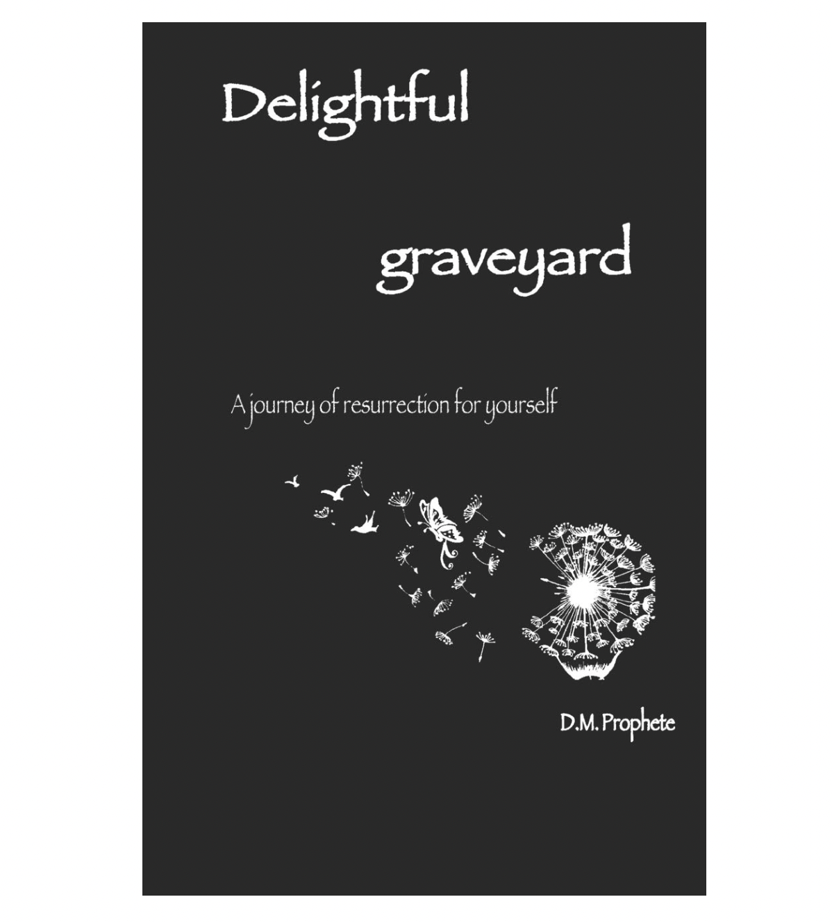 Delightful Graveyard: A journey of resurrection for yourself